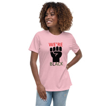 Load image into Gallery viewer, We're Black Women's Relaxed T-Shirt