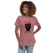 Load image into Gallery viewer, We're Black Women's Relaxed T-Shirt
