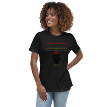 Load image into Gallery viewer, Go Black, Grow Black, Show Black, We Back Women's Relaxed T-Shirt