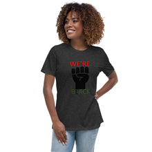 Load image into Gallery viewer, We're Black Women's Relaxed T-Shirt