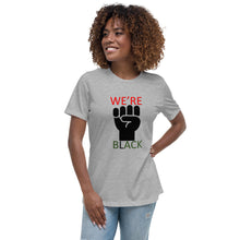 Load image into Gallery viewer, We're Black Women's Relaxed T-Shirt