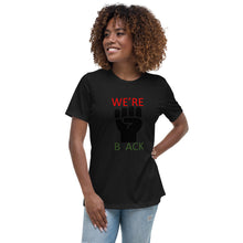 Load image into Gallery viewer, We're Black Women's Relaxed T-Shirt