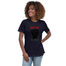 Load image into Gallery viewer, We're Black Women's Relaxed T-Shirt