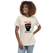 Load image into Gallery viewer, We're Black Women's Relaxed T-Shirt