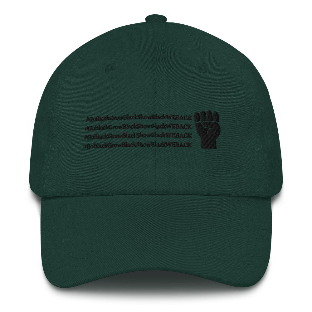 Go Black, Grow Black, Show Black, We Back Dad hat